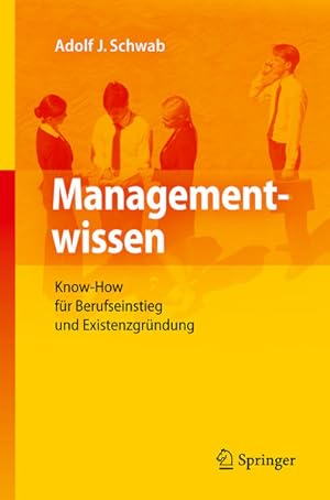 Image du vendeur pour Managementwissen : Know-How fr Berufseinstieg und Existenzgrndung. mis en vente par Antiquariat Thomas Haker GmbH & Co. KG