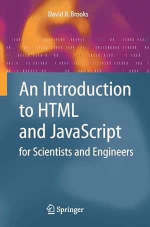 Image du vendeur pour An Introduction to HTML. (=JavaScript for Scientists and Engineers). mis en vente par Antiquariat Thomas Haker GmbH & Co. KG