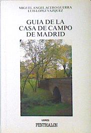 Bild des Verkufers fr Gua de la Casa de Campo de Madrid zum Verkauf von Almacen de los Libros Olvidados