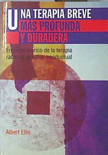 Image du vendeur pour Una terapia breve ms profunda y duradera: enfoque terico de la terapia racional emotivo-conductual mis en vente par Almacen de los Libros Olvidados