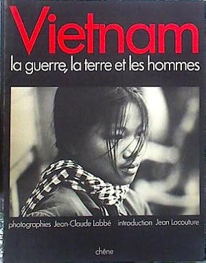Image du vendeur pour Vietnam la guerre, la terre et les hommes mis en vente par Almacen de los Libros Olvidados
