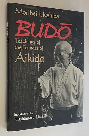 Imagen del vendedor de Budo: Teachings of the Found of Aikido a la venta por Maynard & Bradley