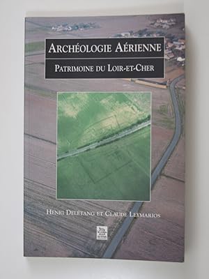 Imagen del vendedor de Archologie arienne. Patrimoine du Loir-et-Cher a la venta por Librairie Aubry