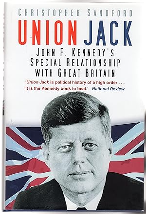 Union Jack : John F. Kennedy's Special Relationship with Great Britain