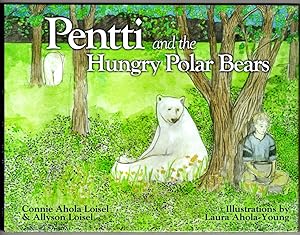 Seller image for Pentti and the Hungry Polar Bears for sale by Lake Country Books and More