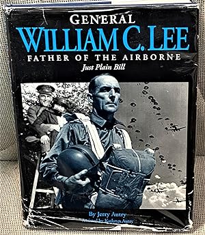 General William C. Lee, Father of the Airborne, Just Plain Bill