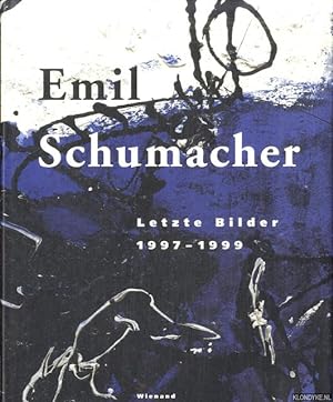 Seller image for Emil Schumacher: Letzte Bilder 1997 - 1999 for sale by Klondyke