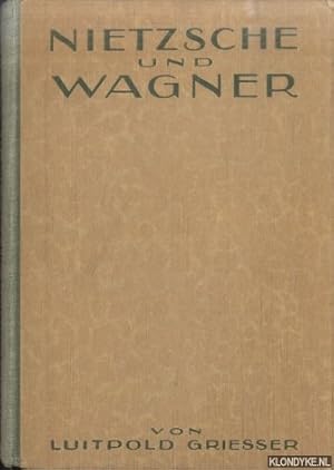 Seller image for Nietzsche und Wagner. Neue Beitrge zur Geschichte und Psychologie ihrer Freundschaft for sale by Klondyke