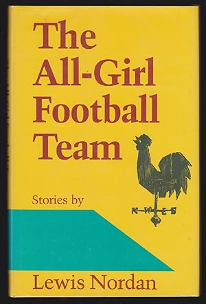 The All-Girl Football Team: Stories by Lewis Nordan