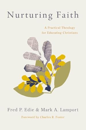 Immagine del venditore per Nurturing Faith : A Practical Theology for Educating Christians venduto da GreatBookPrices