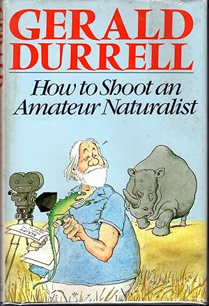 Seller image for How to Shoot an Amateur Naturalist for sale by Dorley House Books, Inc.