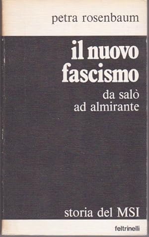 Il nuovo fascismo da Salò ad Almirante. Storia del MSI