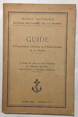 Guide d' Organisation générale et d' Administration de la Marine