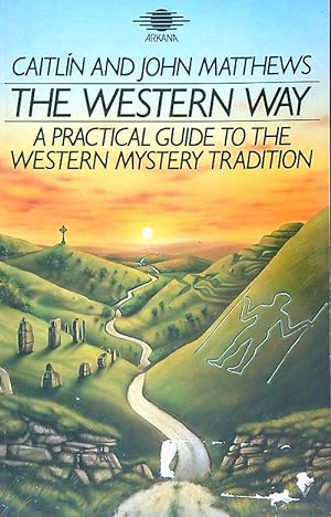 The Western way: A practical guide to the Western mystery tradition