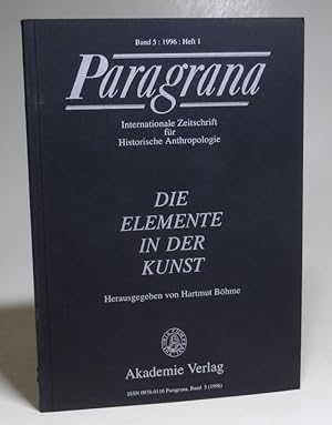 Paragrana. Internationale Zeitschrift für Historische Anthropologie. Band 5, Heft 1: Die Elemente...