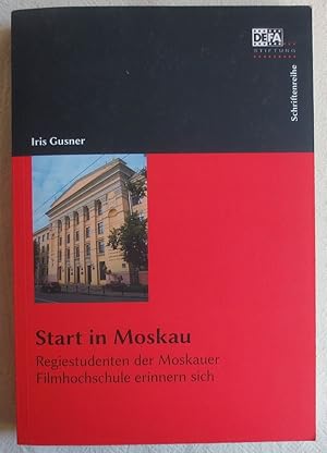 Start in Moskau : Regiestudenten der Moskauer Filmhochschule erinnern sich