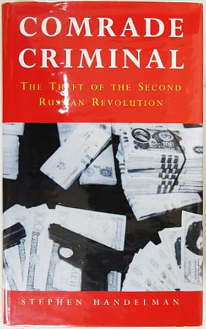 Bild des Verkufers fr Comrade Criminal. The Theft of the Second Russian Revolution. zum Verkauf von Entelechy Books