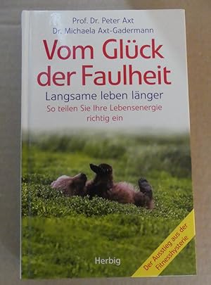 Seller image for Vom Glck der Faulheit. Langsame leben lnger. So teilen Sie ihre Lebensenergie richtig ein. for sale by Antiquariat Maralt