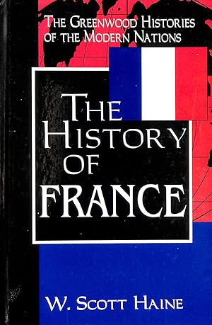 Image du vendeur pour The History of France (Greenwood Histories of the Modern Nations) mis en vente par M Godding Books Ltd
