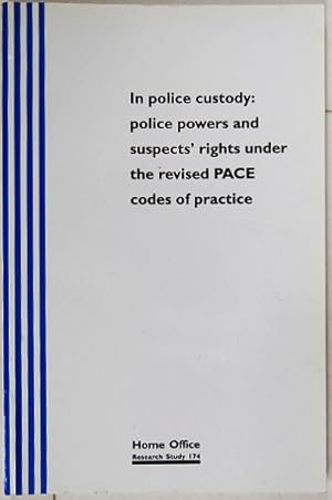 Bild des Verkufers fr In Police Custody: Police Powers and Suspect's Rights under the revised PACE codes of practice. zum Verkauf von Entelechy Books