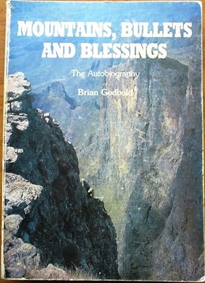 Mountains, Bullets and Blessings the Autobiography of Brian Godbold