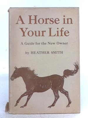 Seller image for A Horse in Your Life for sale by World of Rare Books