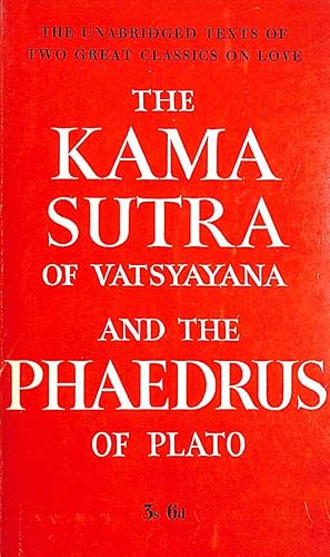 Imagen del vendedor de THE KAMA SUTRA OF VATSYAYANA & THE PHAEDRUS OF PLATO a la venta por M Godding Books Ltd