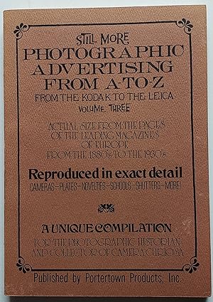 Seller image for Still More Photographic Advertising from A to Z: from the Kodak to the Leica, Vol. 3 for sale by MyLibraryMarket
