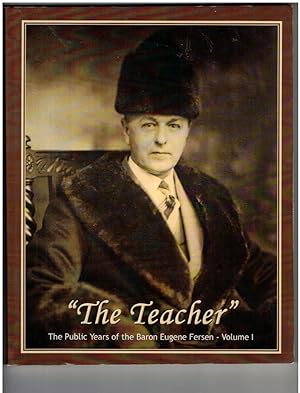 Imagen del vendedor de The Teacher: The Public Years of the Baron Eugene Fersen - Volume 1 a la venta por Wickham Books South