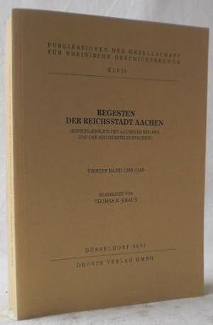 Regesten der Reichsstadt Aachen (einschliesslich des Aachener Reiches und der Reichsabtei Burtsch...