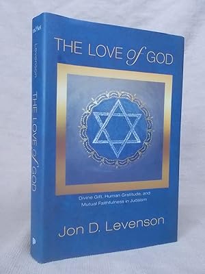 Seller image for THE LOVE OF GOD. DIVINE GIFT, HUMAN GRATITUDE, AND MUTUAL FAITHFULNESS IN JUDAISM for sale by Gage Postal Books