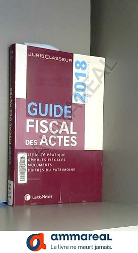 Bild des Verkufers fr Guide fiscal des actes 2e semestre 2018 zum Verkauf von Ammareal