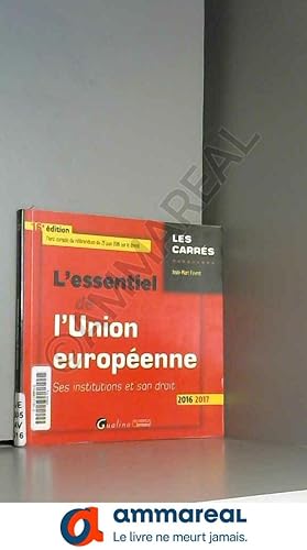 Image du vendeur pour L'Essentiel de l'Union europenne 2016-2017. Ses institutions et son droit mis en vente par Ammareal