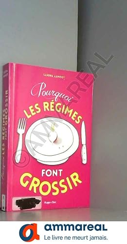 Imagen del vendedor de Pourquoi les rgimes font grossir a la venta por Ammareal