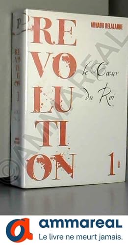 Bild des Verkufers fr Le coeur du roi: Rvolution, 1 zum Verkauf von Ammareal