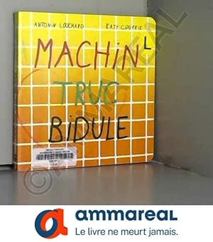 Seller image for Machin truc bidule for sale by Ammareal