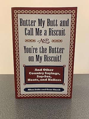 Bild des Verkufers fr Butter My Butt and Call Me a Biscuit AND You're the Butter on My Biscuit!: And Other Country Sayings, Say-Sos, Hoots, and Hollers zum Verkauf von Vero Beach Books
