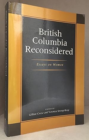 Seller image for British Columbia Reconsidered: Essays on Women for sale by Burton Lysecki Books, ABAC/ILAB