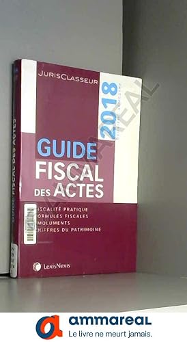 Seller image for Guide fiscal des actes 2e semestre 2018 for sale by Ammareal