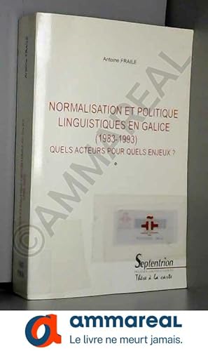 Bild des Verkufers fr Normalisation et politique linguistiques en galice (1983-1993). quels acteurs pour quels enjeux ? zum Verkauf von Ammareal