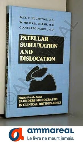Seller image for Patellar Subluxation and Dislocation: Saunders Monographs in Clinical Orthopedics for sale by Ammareal