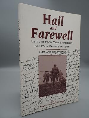 Seller image for Hail and Farewell: Letters from Two Brothers Killed in France in 1916 Alec and Goldy Raws for sale by ROBIN SUMMERS BOOKS LTD