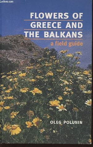 Bild des Verkufers fr Flowers of Greece and the Balkans- a field guide zum Verkauf von Le-Livre