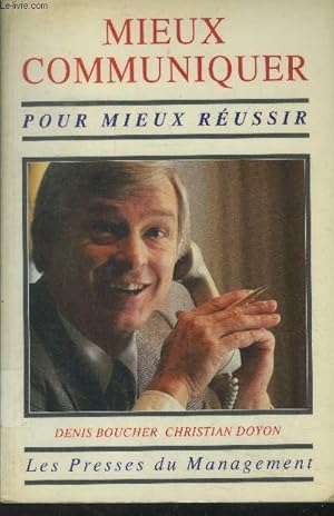 Seller image for Mieux communiquer pour mieux russir for sale by Le-Livre