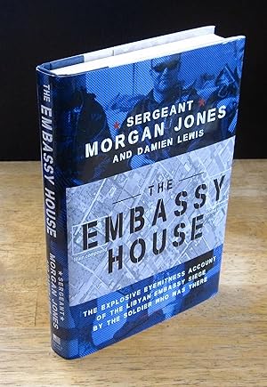 Seller image for The Embassy House: The Explosive Eyewitness Account of the Libyan Embassy Siege by the Soldier Who Was There for sale by The BiblioFile