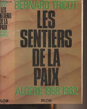 Image du vendeur pour Les sentiers de la paix - Algrie 1958/1962 mis en vente par Le-Livre