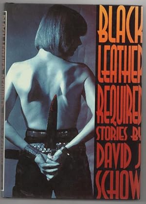 Seller image for Black Leather Required by David J. Schow (First Edition) Signed for sale by Heartwood Books and Art