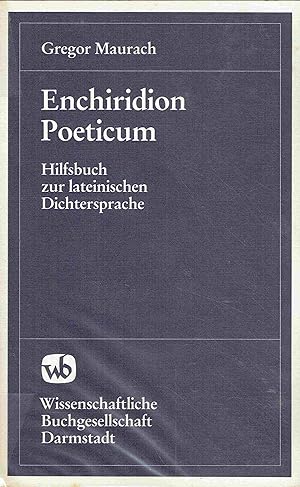 Enchiridion Poeticum. Hilfsbuch zur lateinischen Dichtersprache.