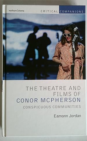 The Theatre and Films of Conor McPherson: Conspicuous Communities (Critical Companions)