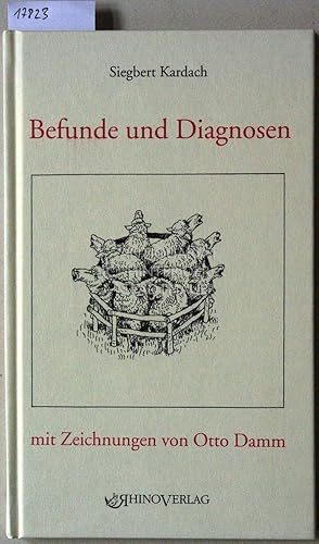 Bild des Verkufers fr Befunde und Diagnosen, Fehldiagnosen inbegriffen. Mit Zeichungen von Otto Damm. zum Verkauf von Antiquariat hinter der Stadtmauer